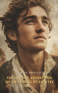 Life and Adventures of Sir Launcelot Greaves - Tobias Smollett - audiobook