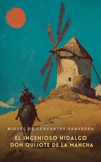 El ingenioso hidalgo don Quijote de la Mancha Parte 1 [Spanish Edition] - Miguel de Cervantes Saavedra - audiobook