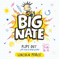 Big Nate Flips Out - Lincoln Peirce - audiobook