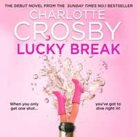Lucky Break - Charlotte Crosby - audiobook