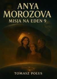 Anya Morozova :Misja na Eden-9 - Tomasz Polus - ebook