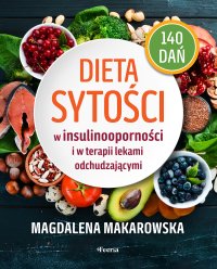 Dieta sytości w insulinooporności i w terapii lekami odchudzającymi - Magdalena Makarowska - ebook
