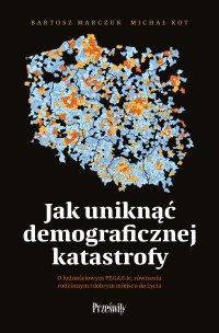 Jak uniknąć demograficznej katastrofy - Michał Kot - ebook