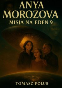 Anya Morozova: Misja na Eden-9 - Tomasz Polus - ebook