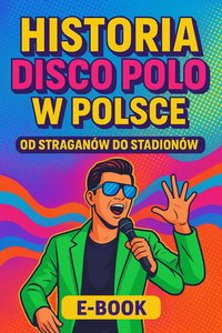 Historia Disco Polo w Polsce- od straganów do stadionów - Bruno Błoński - ebook