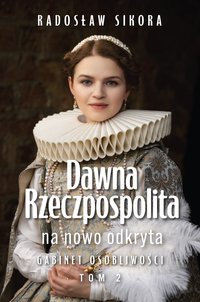 Dawna Rzeczpospolita na nowo odkryta. Tom 2 - Radosław Sikora - ebook