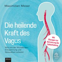 Die heilende Kraft des Vagus - Maximilian Moser - audiobook