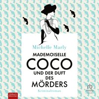 Mademoiselle Coco und der Duft des Mörders - Michelle Marly - audiobook