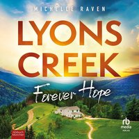 Lyons Creek Forever Hope - Michelle Raven - audiobook