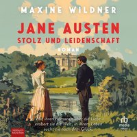 Jane Austen – Stolz und Leidenschaft - Maxine Wildner - audiobook