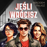 Jeśli wrócisz - Nikodem Pałasz - audiobook