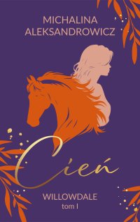 Cień. Willowdale. Tom 1 - Michalina Aleksandrowicz - ebook