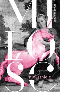 Miłość nie istnieje. Związki, randki i życie solo w XXI wieku - Tomasz Szlendak - ebook