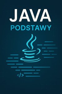 JAVA Podstawy z podstaw Dla zaczynających przygodę z programowaniem - Bruno Błoński - ebook