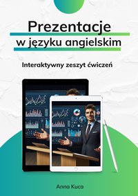 Prezentacje w języku angielskim - Anna Kuca - ebook