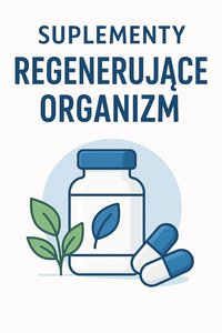 Suplementy regenerujące organizm Siła Regeneracji. Przewodnik po pięciu najpotężniejszych suplementach leczących organizm na poziomie komórkowym. - Bruno Błoński - ebook