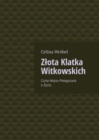 Złota Klatka Witkowskich - Celina Wróbel - ebook