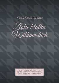 Złota klatka Witkowskich - Celina Wróbel - ebook