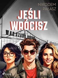 Jeśli wrócisz - Nikodem Pałasz - ebook