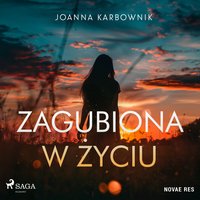 Zagubiona w życiu - Joanna Karbownik - audiobook