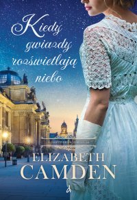 Kiedy gwiazdy rozświetlają niebo - Elizabeth Camden - ebook