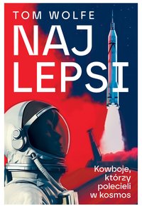 Najlepsi. Kowboje, którzy polecieli w kosmos - Tom Wolfe - ebook