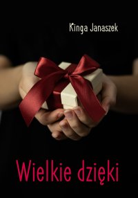 Wielkie dzięki - Kinga Janaszek - ebook