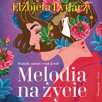 Melodia na życie - Elżbieta Pytlarz - audiobook
