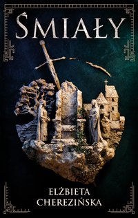 Śmiały - Elżbieta Cherezińska - ebook