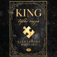 King. Tylko moja - Aleksandra Możejko - audiobook