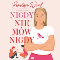 Nigdy nie mów nigdy - Penelope Ward - audiobook