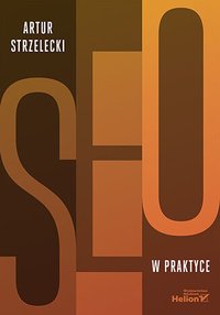 SEO w praktyce - Artur Strzelecki - ebook