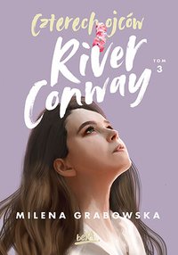 Czterech Ojców River Conway. Tom 3 - Milena Grabowska - ebook