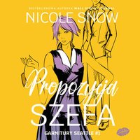 Propozycja szefa. Garnitury Seattle. Część 1 - Nicole Snow - audiobook