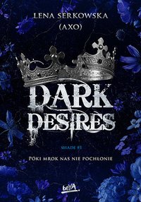 Dark desires - Lena Serkowska - ebook