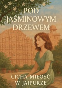 Pod drzewem jaśminu – Cicha miłość w Indiach - Bo AHMED - ebook