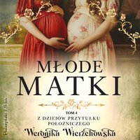 Młode matki - Weronika Wierzchowska - audiobook