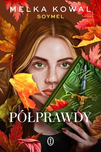 Półprawdy - Melka Kowal - ebook