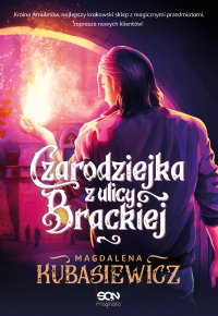 Czarodziejka z ulicy Brackiej - Magdalena Kubasiewicz - ebook