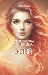 ŻYWIOŁowa Miednica. Ogień. - Anna Reiner- Dłubis - ebook