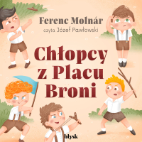 Chłopcy z Placu Broni - Ferenc Molnár - audiobook