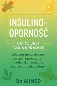 Insulinooporność – co to jest tak naprawdę - Bo AHMED - ebook