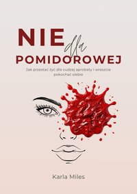 Nie dla pomidorowej - Karla Miles - ebook