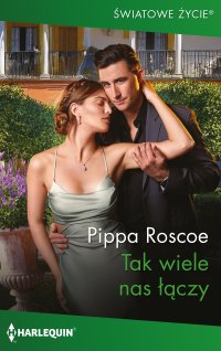 Tak wiele nas łączy - Pippa Roscoe - ebook