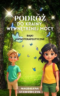 Podróż do Krainy Wewnętrznej MOCY - Magdalena Stawowczyk - audiobook
