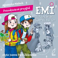 Poszukiwacze przygód. Emi i Tajny Klub Superdziewczyn. Tom 7 - Agnieszka Mielech - audiobook
