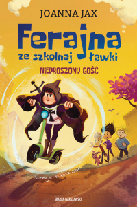 Ferajna ze szkolnej ławki. Nieproszony gość - Joanna Jax - ebook