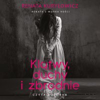 Klątwy, duchy i zbrodnie - Renata Kuryłowicz - audiobook