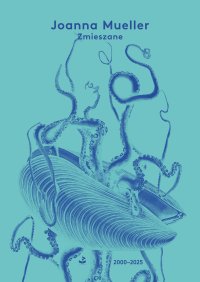 Zmieszane (2000–2025) - Joanna Mueller - ebook