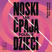 Noski. Tak ćpają polskie dzieci - Piotr Mieśnik - audiobook